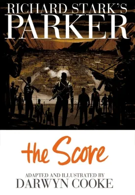 Richard Stark's Parker: The Score HC